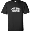 I Can’t Go to Work Today Funny T shirt