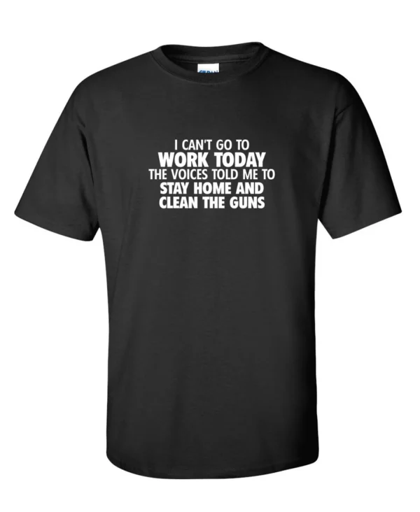 I Can’t Go to Work Today Funny T shirt
