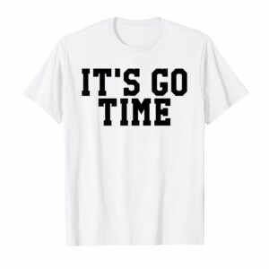 It’s GO Time Tee Shirt