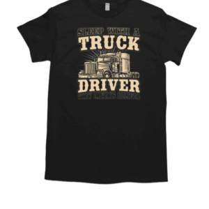 Sleep With A Trucker Driver They Always Deliver Ladies T Shirt